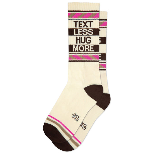 TEXT LESS HUG MORE,  Unisex Gym Crew Socks (Made in the USA)